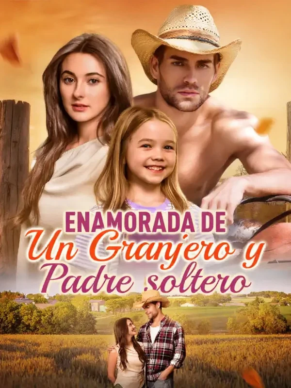 Enamorada de un granjero y padre soltero